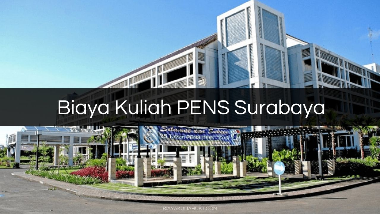 Biaya Kuliah PENS Surabaya