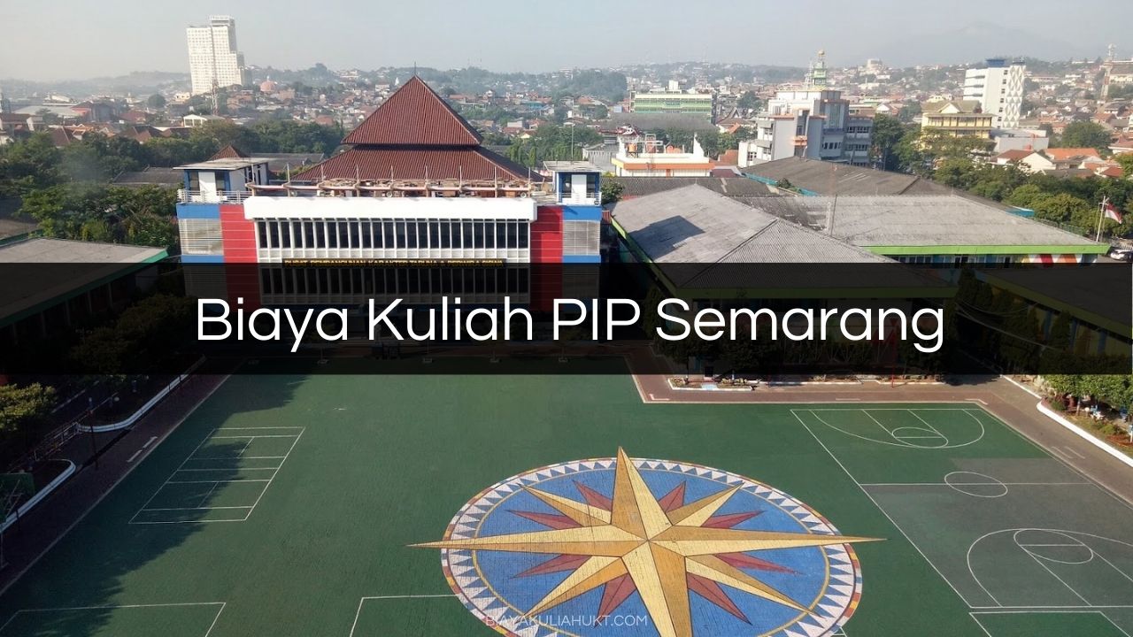 Biaya Kuliah PIP Semarang
