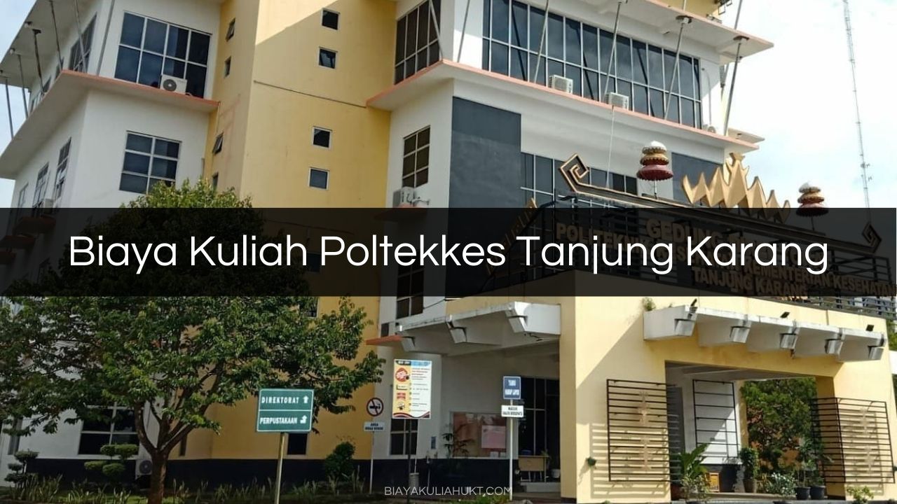 Biaya Kuliah Poltekkes Tanjung Karang